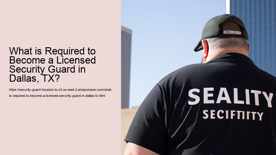 What is required to become a licensed security guard in Houston, TX?