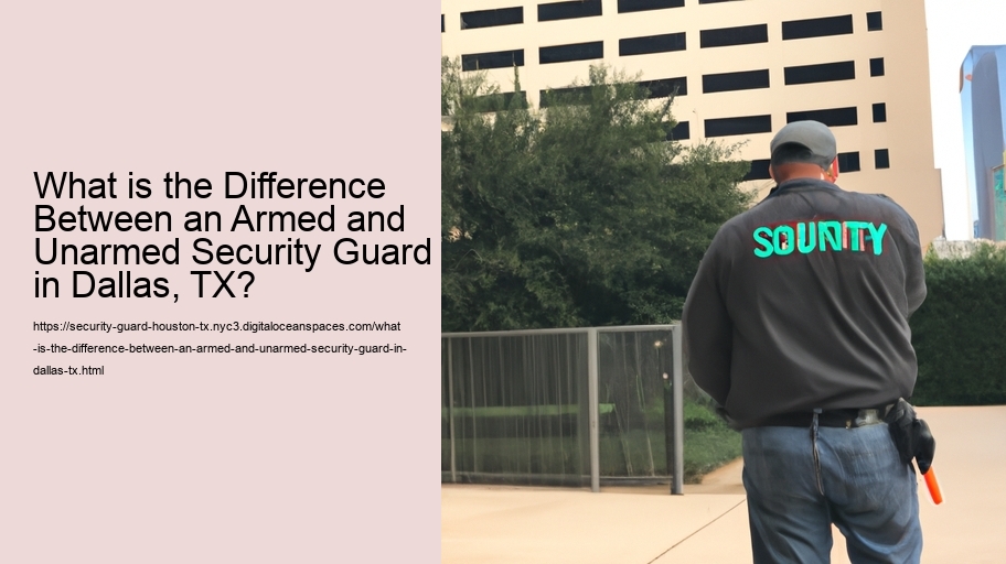 What is the difference between armed and unarmed security guards in Houston, TX?